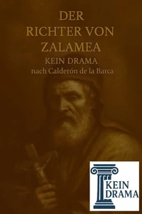 Der Richter von Zalamea - Kein Drama nach Calderón de la Barca