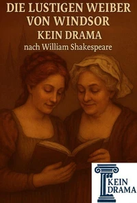 Die lustigen Weiber von Windsor - Kein Drama nach William Shakespeare