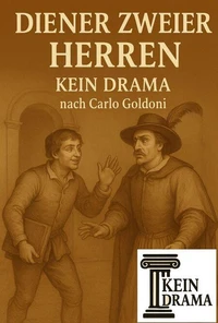 Diener zweier Herren - Kein Drama nach Carlo Goldoni