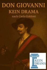 Don Giovanni - Kein Drama nach Carlo Goldoni