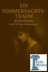 Ein Sommernachtstraum - Kein Drama nach William Shakespeare