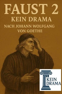 Faust 2 - Kein Drama nach Johann Wolfgang von Goethe