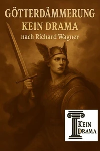 Götterdämmerung - Kein Drama nach Richard Wagner