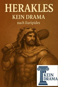 Herakles - Kein Drama nach Euripides