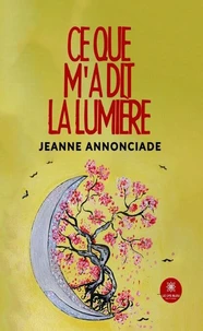 Ce que m'a dit la lumière
