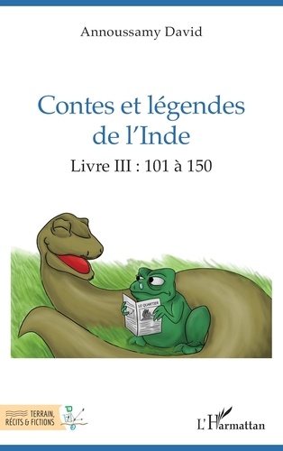 Annoussamy David - Contes et légendes de l’Inde - Livre III : 101 à 150.