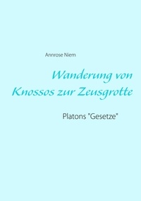 Annrose Niem et Stadtmuseum Quakenbrück e.V. - Wanderung von Knossos zur Zeusgrotte - Platons "Gesetze".