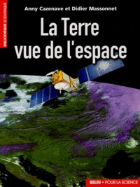Anny Cazenave et Didier Massonnet - La Terre vue de l'espace.