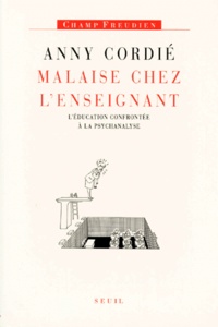 Anny Cordié - Malaise Chez L'Enseignant. L'Education Confrontee A La Psychanalyse.