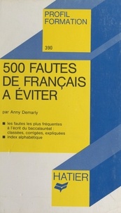 Anny Demarly et Georges Décote - 500 fautes de français à éviter.