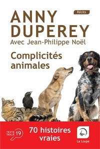 Anny Duperey - Complicités animales - 70 histoires vraies.
