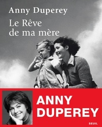 Anny Duperey - Le Rêve de ma mère.