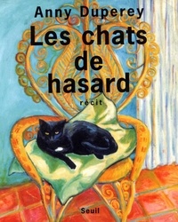 Anny Duperey - Les chats de hasard - Récit.