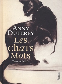 Anny Duperey - Les chats mots - Textes choisis.