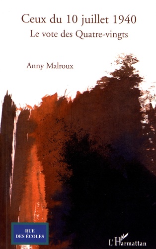 Anny Malroux - Ceux du 10 juillet 1940 - Le vote des quatre-vingts.