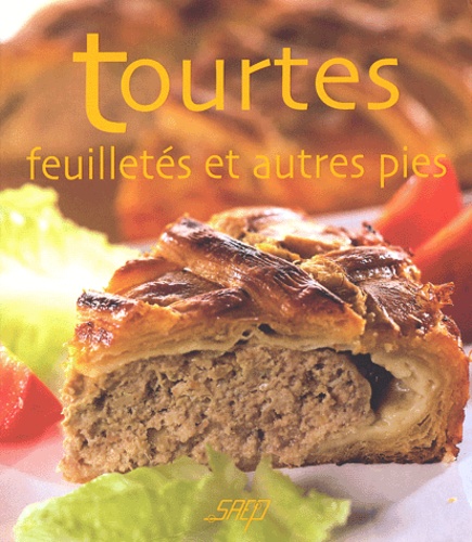 Anny Mayer-Armbruster - Tourtes, feuilletés et autres pies.