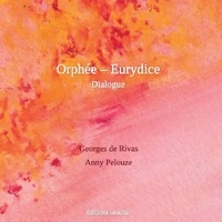 Anny Pelouze et Georges de Rivas - Orphée - Eurydice Dialogue - Dialogue.