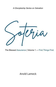 Soteria, Volume 1: First Things First