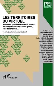 Anolga Rodionoff - MEI N° 37 : Les territoires du virtuel - Mondes de synthèse (MMORPG), univers virtuels (Second Life), serious games, sites de rencontre....