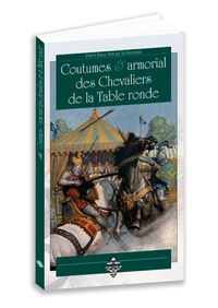  Anomyme - Coutumes & armorial des chevaliers de la table ronde.