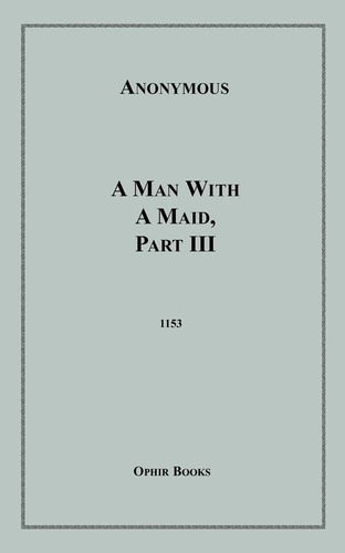 A Man With a Maid, Part III