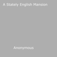 Anon Anonymous - A Stately English Mansion.
