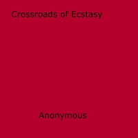 Anon Anonymous - Crossroads of Ecstasy.