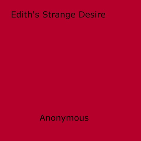 Edith's Strange Desire