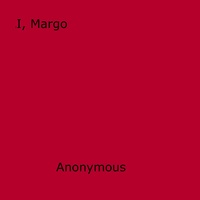 Anon Anonymous - I, Margo.