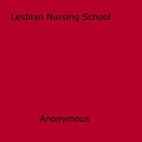 Anon Anonymous - Lesbian Nursing School.