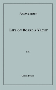 Anon Anonymous - Life on Board a Yacht.