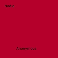 Anon Anonymous - Nadia - a Russian Story of Love and Passion.