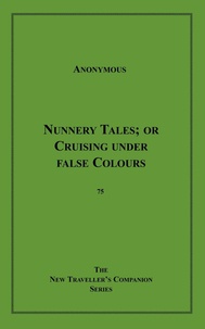 Anon Anonymous - Nunnery Tales - or Cruising under false Colours.