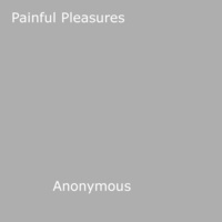 Anon Anonymous - Painful Pleasures.