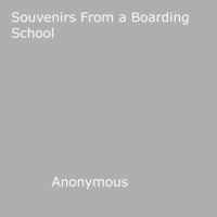 Anon Anonymous - Souvenirs From a Boarding School.