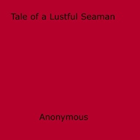 Anon Anonymous - Tale of a Lustful Seaman.