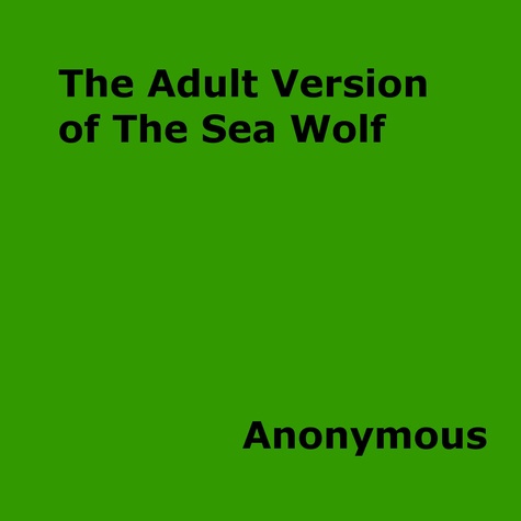 The Adult Version of The Sea Wolf