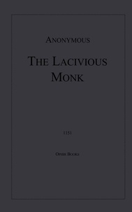 Anon Anonymous - The Lascivious Monk.
