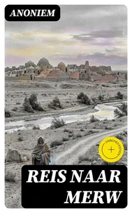 Reis naar Merw