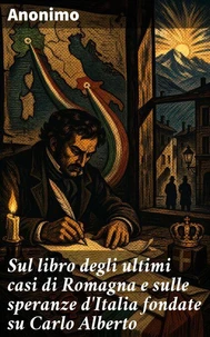 Sul libro degli ultimi casi di Romagna e sulle speranze d'Italia fondate su Carlo Alberto