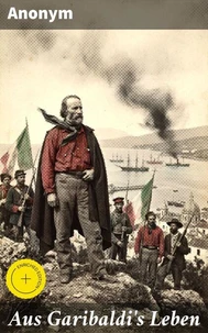 Aus Garibaldi's Leben