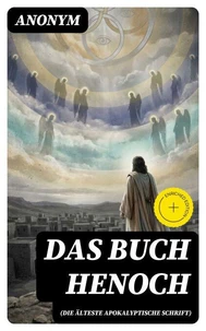 Das Buch Henoch (Die älteste apokalyptische Schrift)