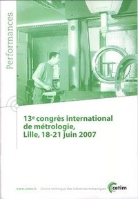  Anonyme - 13e Congrès international de métrologie - Lille, 18-21 juin 2007.