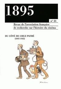  Anonyme - 1895 N° 21 Decembre 1996 : Du Cote De Chez Pathe, 1895-1935.