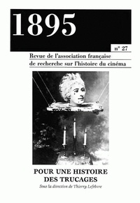  Anonyme - 1895 N° 27 Septembre 1999 : Pour Une Histoire Des Trucages.