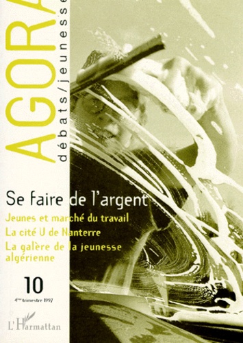  Anonyme - Agora N° 10 4eme Trimestre 1997 : Se Faire De L'Argent.