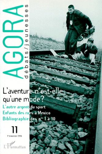  Anonyme - Agora N° 11 1er Trimestre 1998 : L'Aventure N'Est-Elle Qu'Une Mode ?.