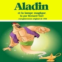 Anonyme et Bernard Noël - Aladin et la lampe magique.