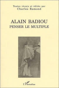 Alain Badiou : Penser le multiple.