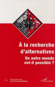 Alternatives Sud Volume 8 N° 2/2001 : A La Recherche D'Alternatives. Un Autre Monde Est-Il Possible ?